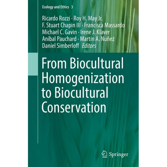 Ecology and Ethics From Biocultural Homogenization to Biocultural Conservation, Book 3, (Hardcover)