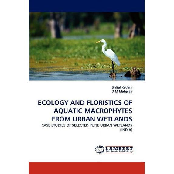 Ecology and Floristics of Aquatic Macrophytes from Urban Wetlands (Paperback)