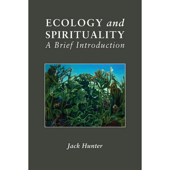 Ecology and Spirituality: A Brief Introduction, (Paperback)