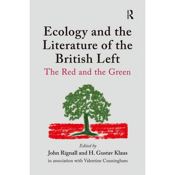 Ecology and the Literature of the British Left: The Red and the Green, (Hardcover)