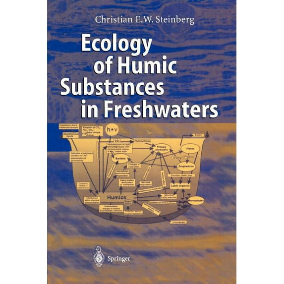 Ecology of Humic Substances in Freshwaters: Determinants from Geochemistry to Ecological Niches, (Paperback)