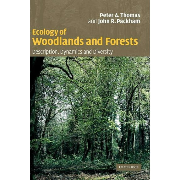 Ecology of Woodlands and Forests: Description, Dynamics and Diversity, (Hardcover)