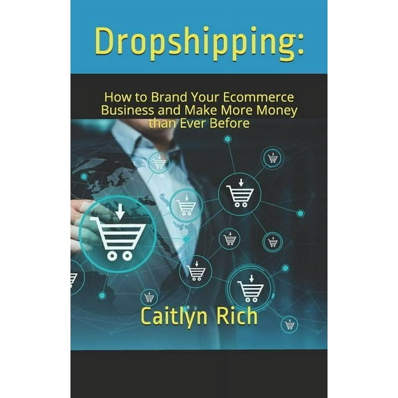 Ecommerce Lifestyle: Dropshipping : : How to Brand Your Ecommerce Business and Make More Money Than Ever Before (Series #3) (Paperback)