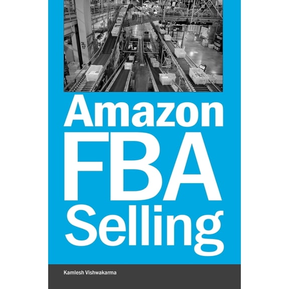 Ecommerce Selling Mastery Amazon FBA Selling: A Comprehensive Guide to Building a Profitable E-Commerce Business, Book 8, (Paperback)