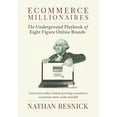 thumbnail image 1 of Ecommerce Millionaires: The Underground Playbook of Eight-Figure Online Brands, (Hardcover), 1 of 1