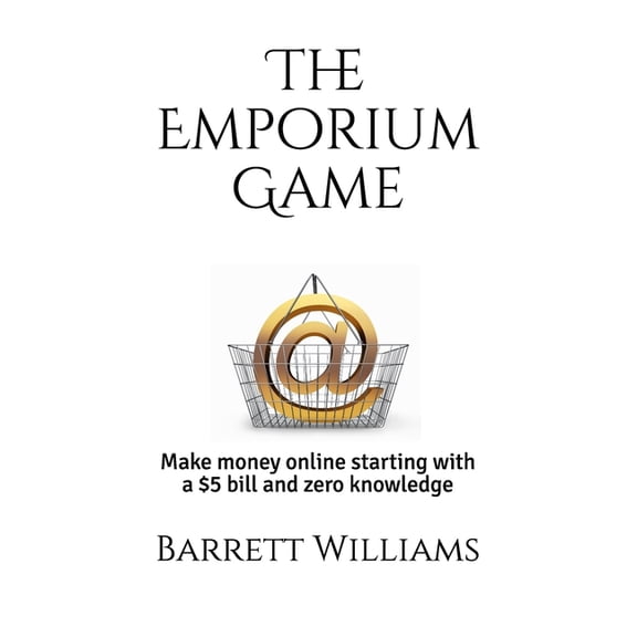Ecommerce Revolution: Thriving in the Digital Marketplace: The Emporium Game (Paperback)