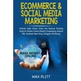 thumbnail image 1 of Ecommerce &amp; Social Media Marketing: 2 In 1 Bundle: Ultimate Make Money Online And Business Branding Guide For Passiv, (Paperback), 1 of 1