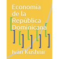 thumbnail image 1 of Economía de la República Dominicana (Paperback) by Iván Kushnir, 1 of 1
