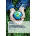 thumbnail image 1 of Econometric Model For Science Based Technology Solutions To Global Pollution & Poverty (Paperback), 1 of 1