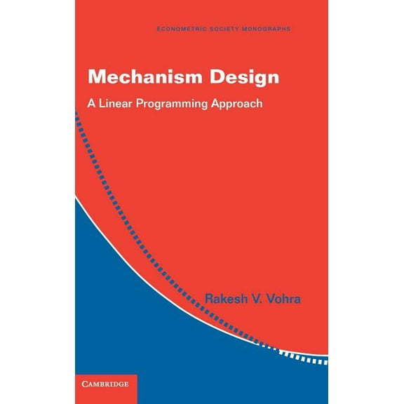 Econometric Society Monographs Mechanism Design: A Linear Programming Approach, Book 47, (Hardcover)