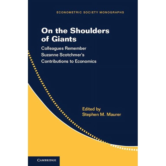Econometric Society Monographs On the Shoulders of Giants, Book 57, (Hardcover)