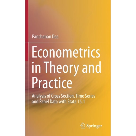 Econometrics in Theory and Practice: Analysis of Cross Section, Time Series and Panel Data with Stata 15.1, (Hardcover)