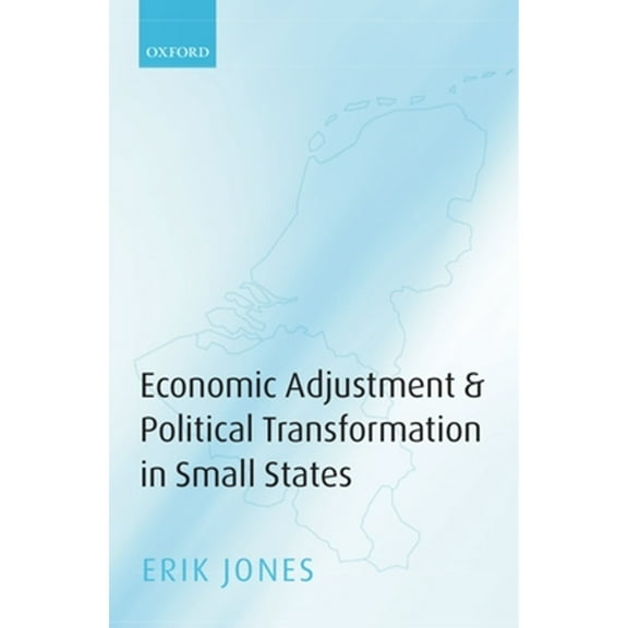 Pre-Owned Economic Adjustments & Political Transformation in Small States (Hardcover 9780199208333) by Erik Jones