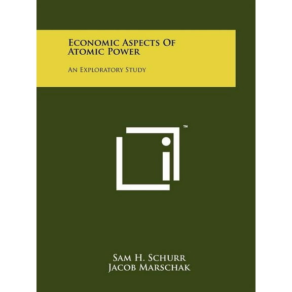 Economic Aspects of Atomic Power : An Exploratory Study (Paperback)