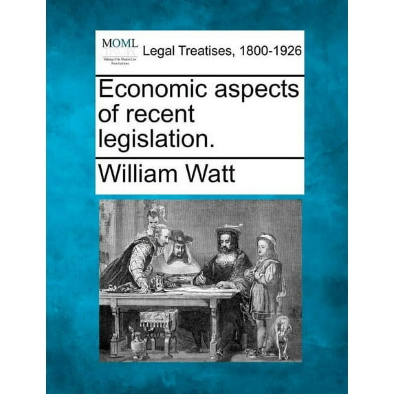 Economic Aspects of Recent Legislation. (Paperback)