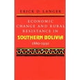 thumbnail image 1 of Economic Change and Rural Resistance in Southern Bolivia, 1880-1930 (Hardcover), 1 of 1