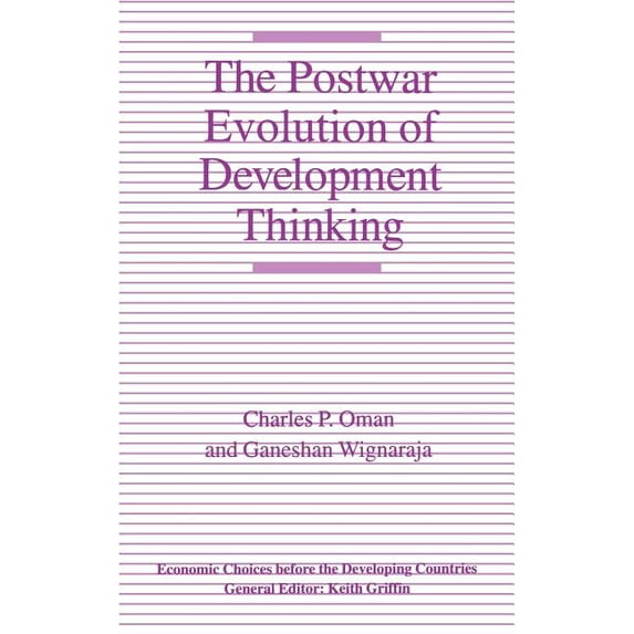 Economic Choices Before the Developing C The Postwar Evolution of Development Thinking, (Paperback)