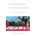 thumbnail image 1 of Economic Citizenship: Neoliberal Paradoxes of Empowerment, (Hardcover), 1 of 1