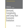 thumbnail image 1 of Economic Complexity and Evolution Demand, Complexity, and Long-Run Economic Evolution, (Hardcover), 1 of 1