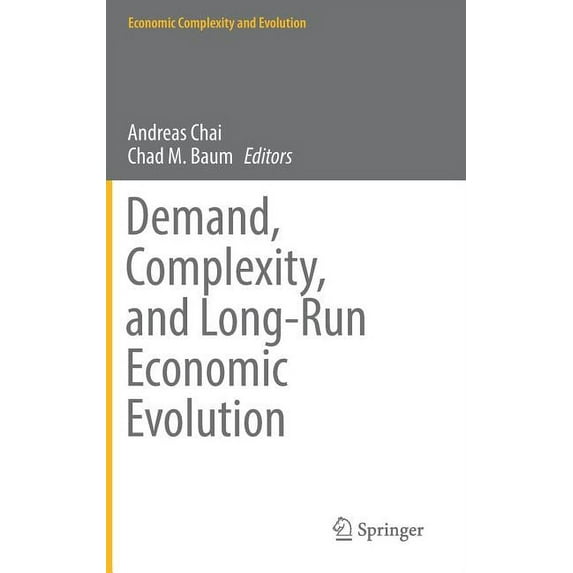 Economic Complexity and Evolution Demand, Complexity, and Long-Run Economic Evolution, (Hardcover)