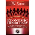 thumbnail image 1 of Economic Democracy: A Grand Strategy for World Peace and Prosperity 2nd Edition Pbk, (Paperback), 1 of 1