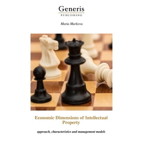 Economic Dimensions of Intellectual Property: approach, characteristics and management models, (Paperback)