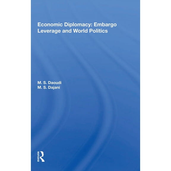 Economic Diplomacy: Embargo Leverage and World Politics, (Hardcover)