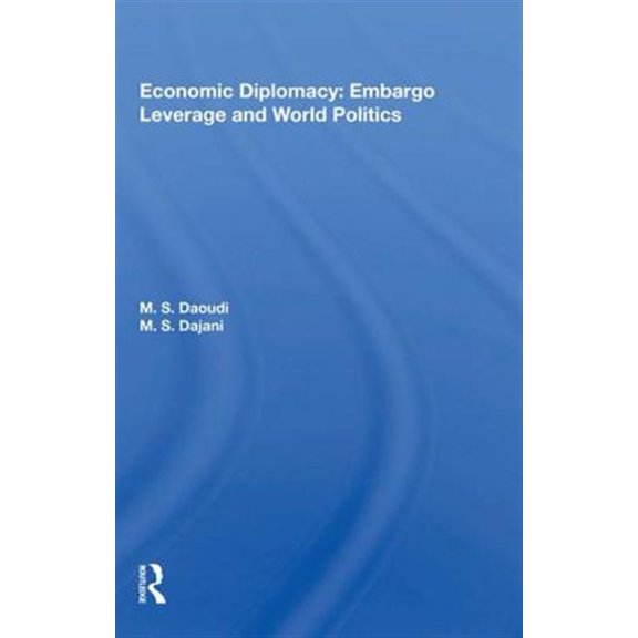 Pre-Owned Economic Diplomacy: Embargo Leverage and World Politics, (Hardcover)