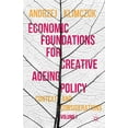 thumbnail image 1 of Economic Foundations for Creative Ageing Policy: Volume I Context and Considerations, (Hardcover), 1 of 1