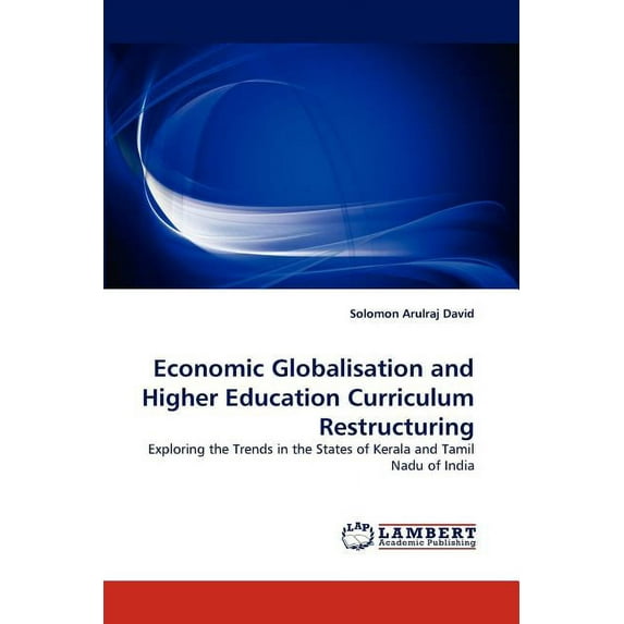 Economic Globalisation and Higher Education Curriculum Restructuring (Paperback)