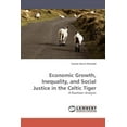 thumbnail image 1 of Economic Growth, Inequality, and Social Justice in the Celtic Tiger (Paperback), 1 of 1