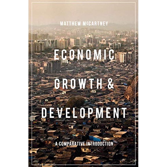 Pre-Owned Economic Growth and Development: A Comparative Introduction - McCartney, Matthew