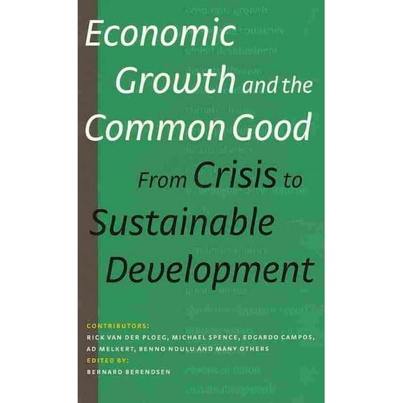 Economic Growth and the Common Good : From Crisis to Sustainable Development