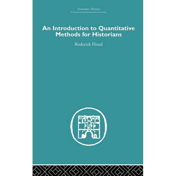 Economic History An Introduction to Quantitative Methods for Historians, (Hardcover)