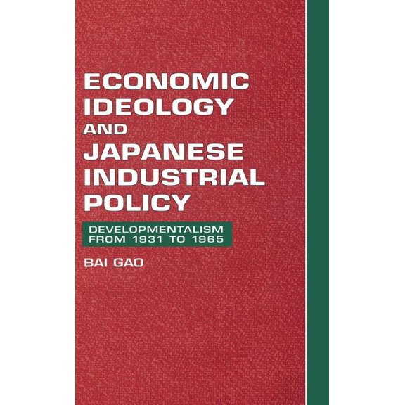 Economic Ideology and Japanese Industrial Policy, (Hardcover)