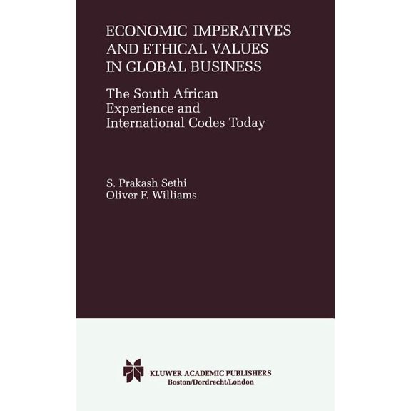 Economic Imperatives and Ethical Values in Global Business: The South African Experience and International Codes Today, (Hardcover)