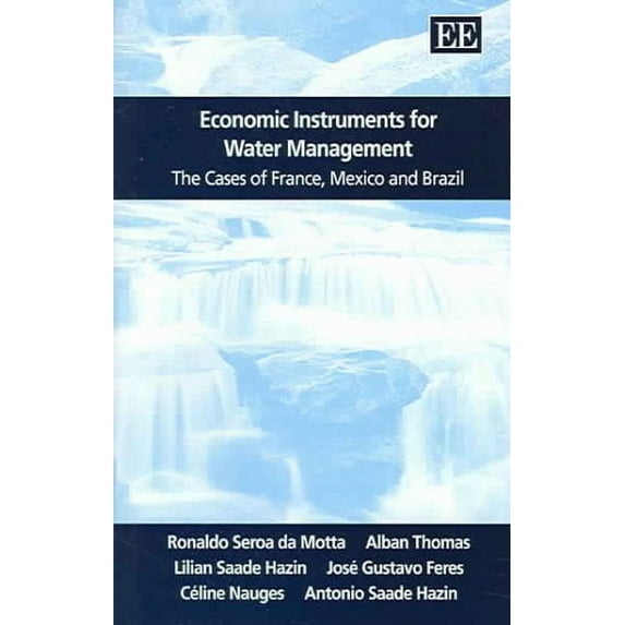 Economic Instruments For Water Management : The Cases Of France, Mexico And Brazil