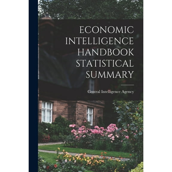 Economic Intelligence Handbook Statistical Summary, (Paperback)