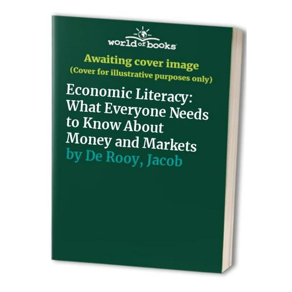 Pre-Owned Economic Literacy: What Everyone Needs to Know About Money and Markets (Hardcover) 0517597373 9780517597378