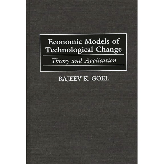 Economic Models of Technological Change: Theory and Application, (Hardcover)