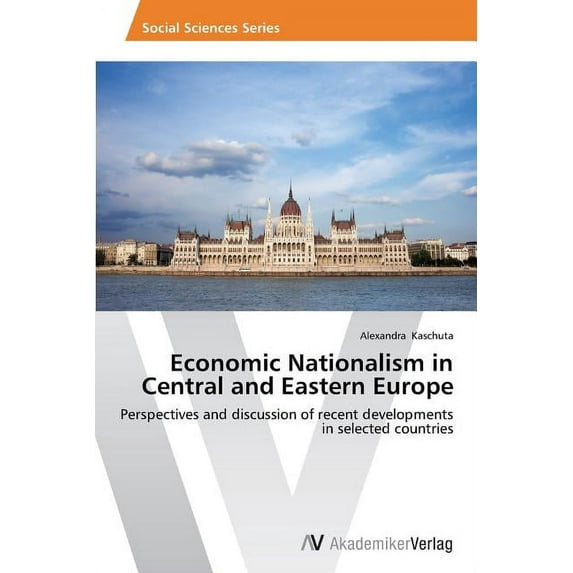 Economic Nationalism in Central and Eastern Europe (Paperback)