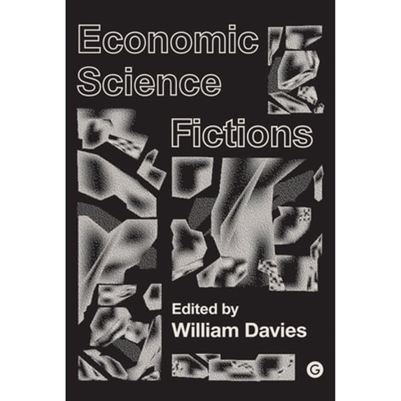 Pre-Owned Economic Science Fictions (Paperback) 1912685078 9781912685073