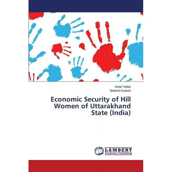 Economic Security of Hill Women of Uttarakhand State (India) (Paperback)