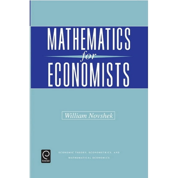 Economic Theory, Econometrics, and Mathe Mathematics for Economists, (Hardcover)