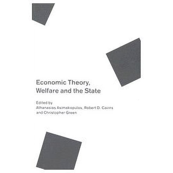 Pre-Owned Economic Theory, Welfare, and the State : Essays in Honour of John C. Weldon 9780773508538 Used