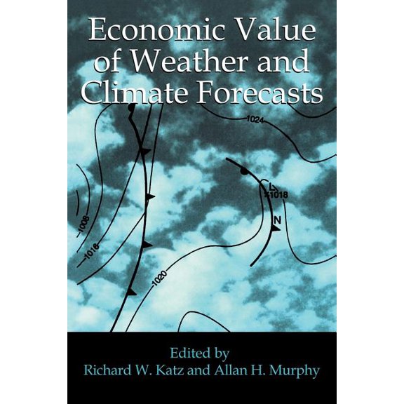 Economic Value of Weather and Climate Forecasts, (Paperback)