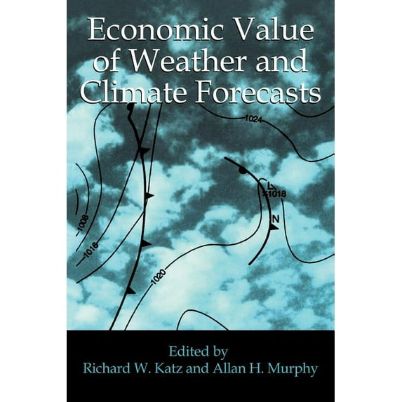 Economic Value of Weather and Climate Forecasts, (Paperback)