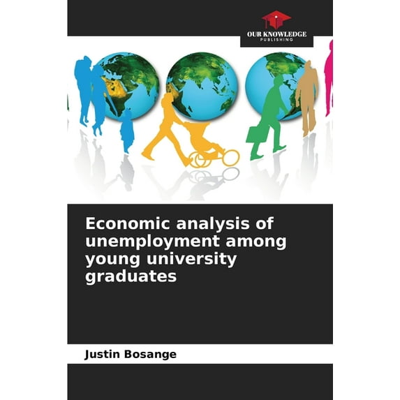 Economic analysis of unemployment among young university graduates (Paperback)