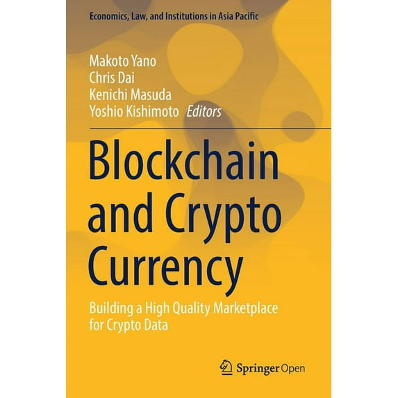 Economics, Law, and Institutions in Asia Blockchain and Crypto Currency: Building a High Quality Marketplace for Crypto Data, (Paperback)