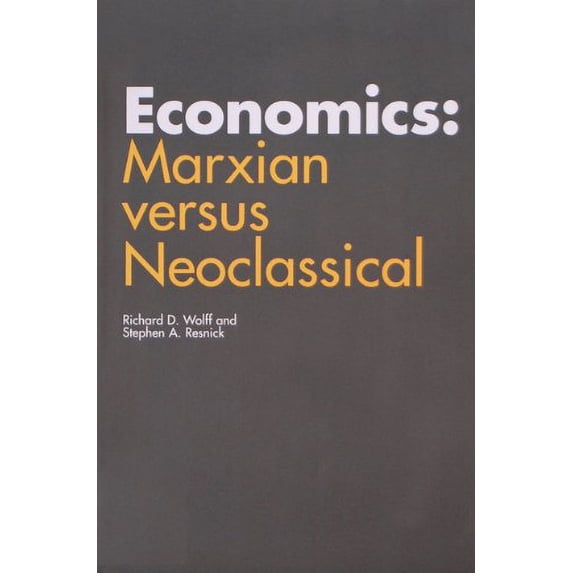 Pre-Owned Economics: Marxian versus Neoclassical Paperback